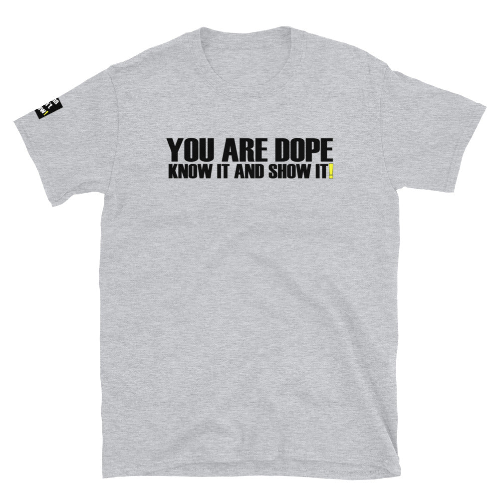 YOU ARE DOPE-BDK! Short-Sleeve Unisex T-Shirt