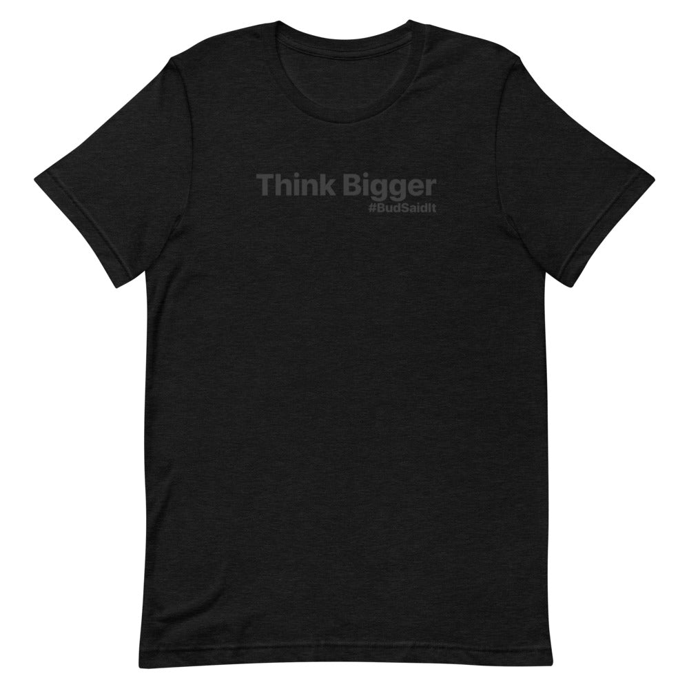 THINK BIGGER-UNISEX-Short-Sleeve T-Shirt