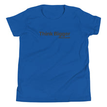 Load image into Gallery viewer, THINK BIGGER-YOUTH-Short Sleeve T-Shirt
